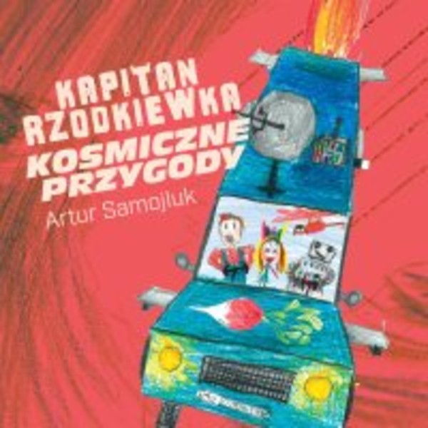 Kapitan Rzodkiewka. Kosmiczne przygody - Audiobook mp3