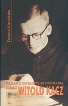 Kapłan z prawdziwego powołania ksiądz Witold Kacz