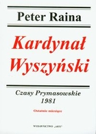 Kardynał Wyszyński. Czasy Prymasowskie 1981