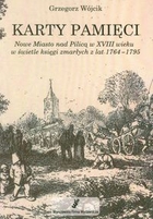 Karty pamięci. Nowe miasto nad Pilicą w XVIII wieku w świetle księgi zmarłych z lat 1764-1795