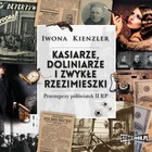 Kasiarze, doliniarze i zwykłe rzezimieszki - Audiobook mp3 Przestępczy półświatek II RP