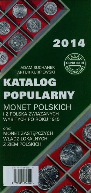Katalog popularny monet polskich i z Polską związanych wybitych po roku 1915 oraz monet zastępczych władz lokalnych z ziem polskich