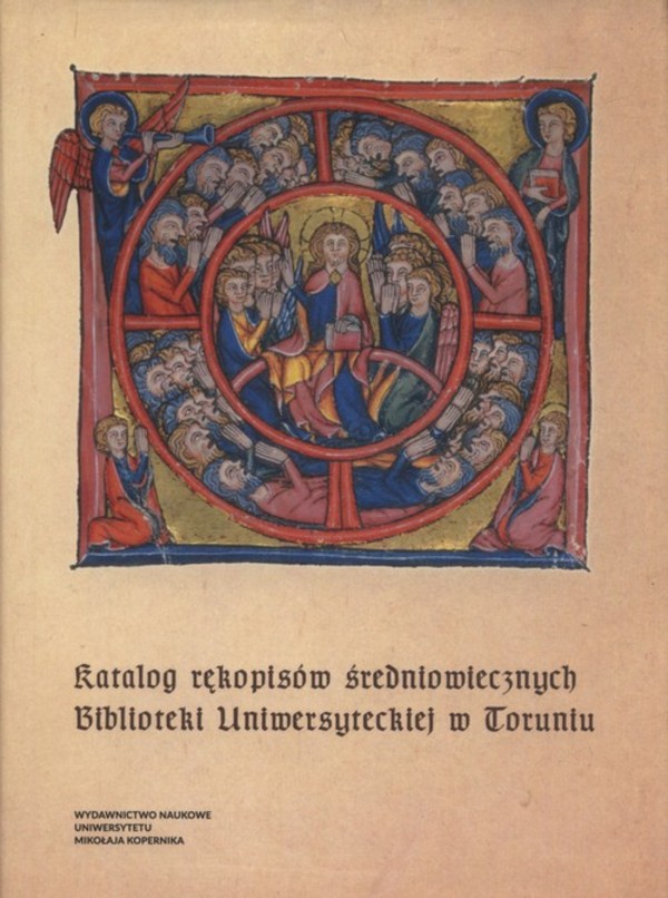 Katalog rękopisów średniowiecznych Biblioteki Uniwersyteckiej w Toruniu