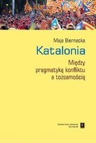 Katalonia - pdf Między pragmatyką konfliktu a tożsamością