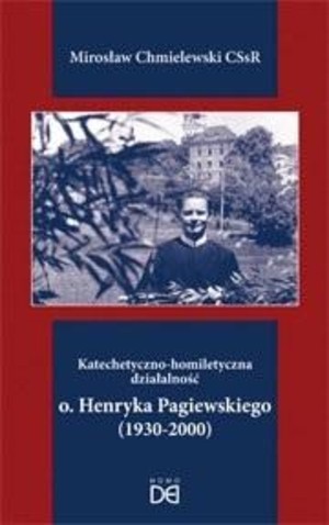 Katechetyczno-homiletyczna działalność ojca Henryka Pagiewskiego (1930-2000)