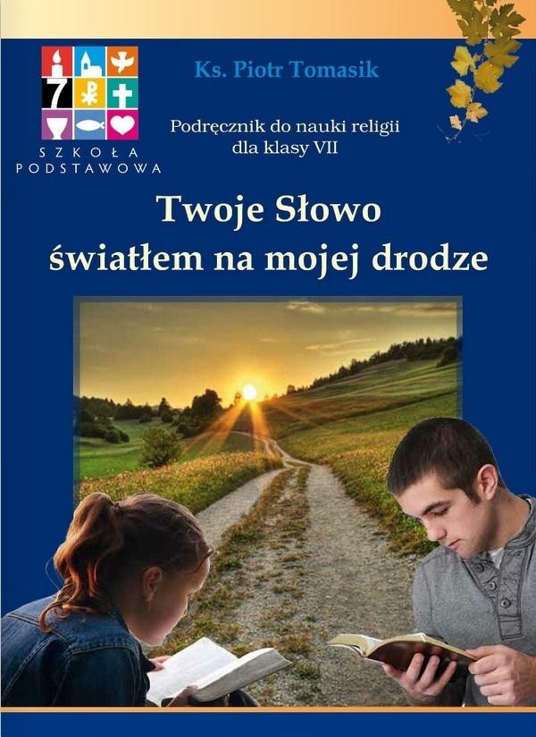 Twoje słowo światłem na mojej drodze 7. Podręcznik do religii wyd. 2017