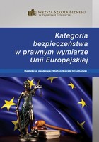 Kategoria bezpieczeństwa w prawnym wymiarze Unii Europejskiej - pdf