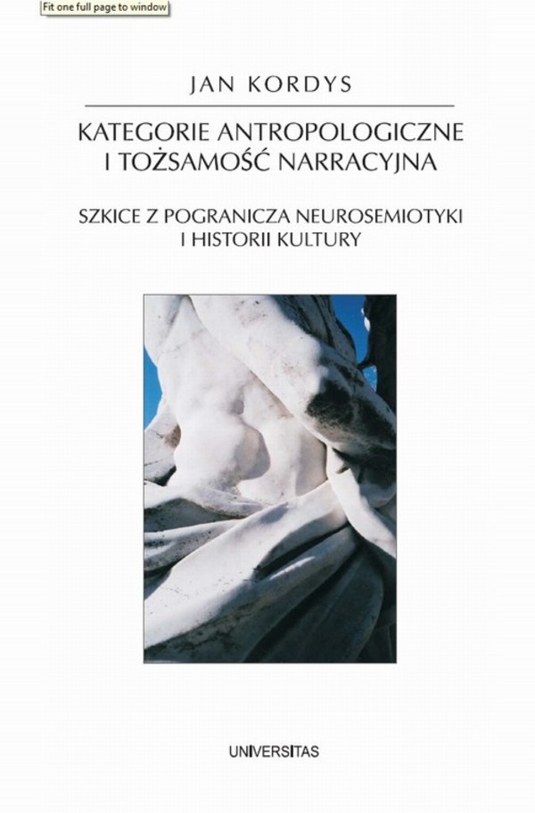 Kategorie antropologiczne i tożsamość narracyjna. Szkice z pogranicza neurosemiotyki i historii kultury - pdf