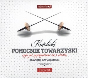 Katolicki pomocnik towarzyski czyli jak pojedynkować się z ateistą Audiobook CD Audio