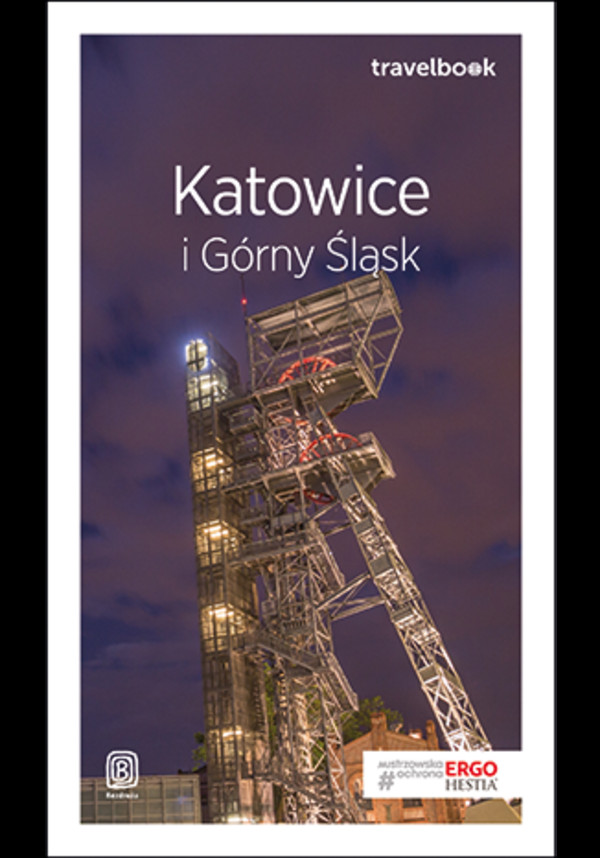 Katowice i Górny Śląsk Travelbook Wydanie 2