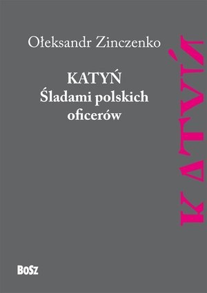 KATYŃ Śladami polskich oficerów