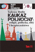 Kaukaz Północny: religie polityka elity i bezpieczeństwo - pdf