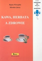 Kawa, herbata a zdrowie