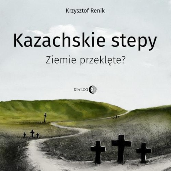 Kazachskie stepy. - Audiobook mp3 Ziemie przeklęte?