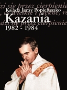 Kazania 1982-1984 ks. Jerzego Popiełuszki