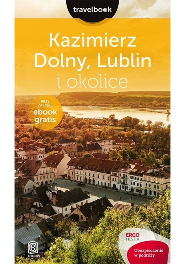 Kazimierz Dolny, Lublin i okolice. Travelbook Wydanie 1
