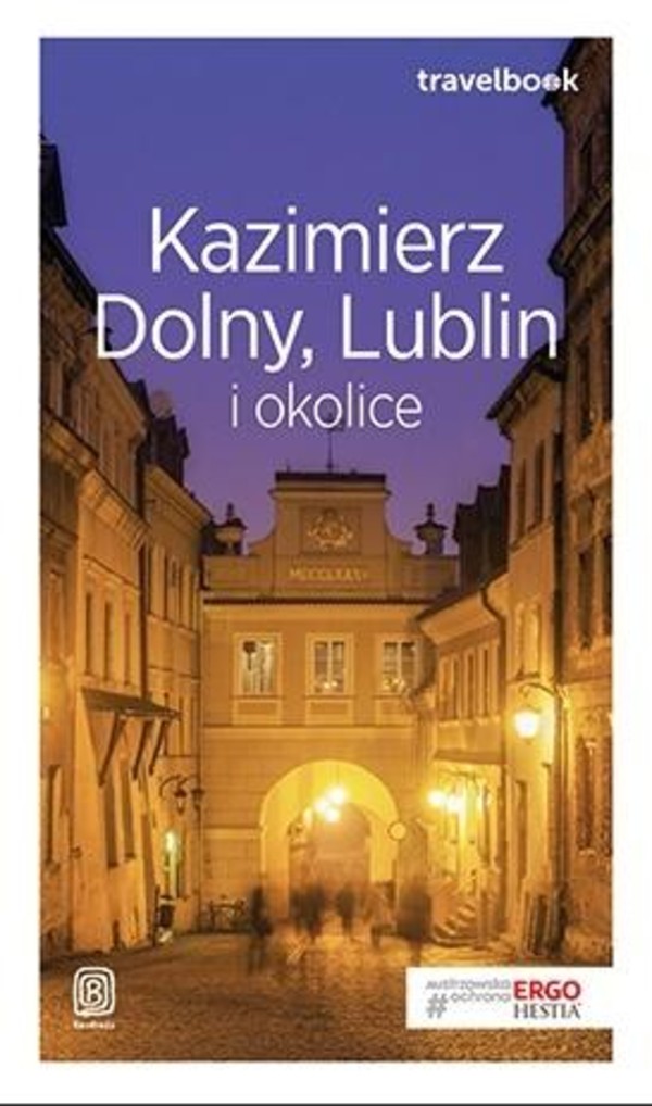 Kazimierz Dolny, Lublin i okolice Travelbook Wydanie 2