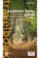 Okładka:Kazimierz Dolny, Lublin i okolice. Travelbook 