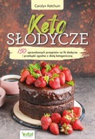 Keto słodycze. 150 sprawdzonych przepisów na fit słodycze i przekąski zgodne z dietą ketogeniczną - mobi, epub, pdf