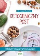 Ketogeniczny post - mobi, epub, pdf Zwiększ sukces diety keto, dzięki spożywaniu cyklicznych posiłków o właściwych porach
