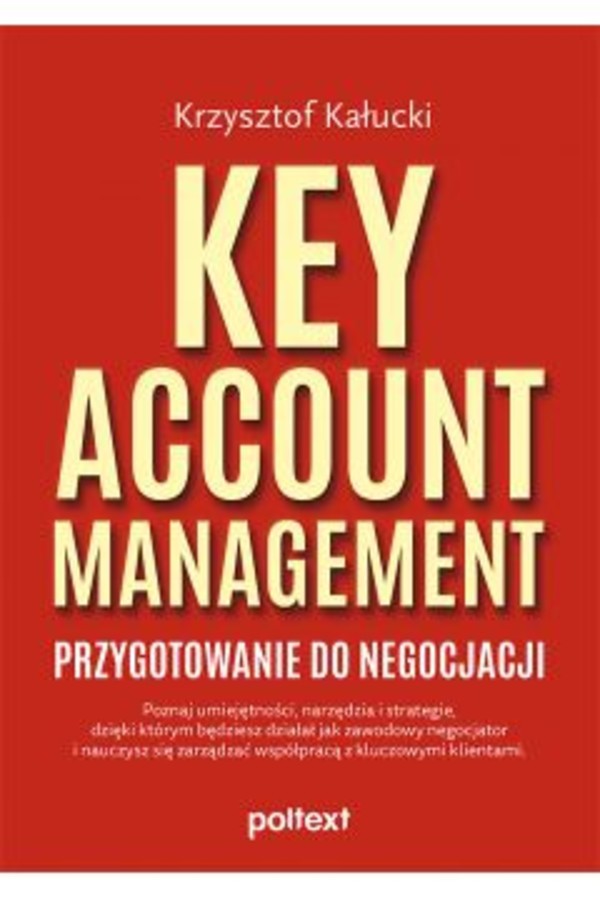 Key Account Management Przygotowanie do negocjacji