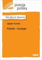 Kiedyś - konając Literatura dawna