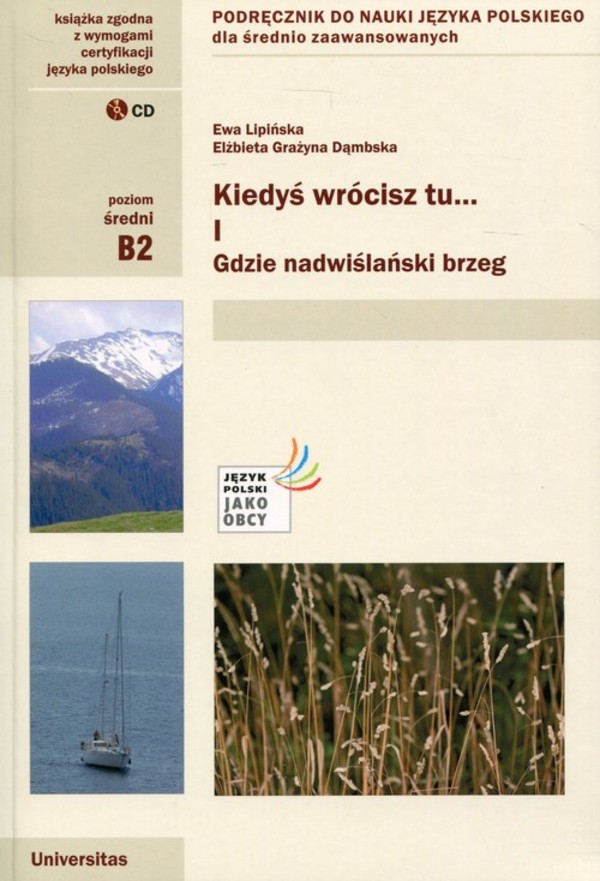 Kiedyś wrócisz tu... Część I + CD Podręcznik do nauki języka polskiego dla średnio zaawansowanych