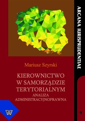 Kierownictwo w samorządzie terytorialnym Analiza administracyjnoprawna