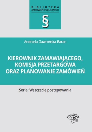 Kierownik zamawiającego, komisja przetargowa oraz planowanie zamówień seria: Wszczęcie postępowania