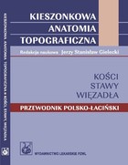 Kieszonkowa anatomia topograficzna - mobi, epub Kości, stawy, więzadła. Przewodnik polsko-łaciński
