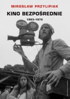 Kino bezpośrednie 1963-1970 - mobi, epub Między obserwacją a ideologią