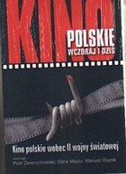 Kino polskie wczoraj i dziś Kino polskie wobec II wojny światowej