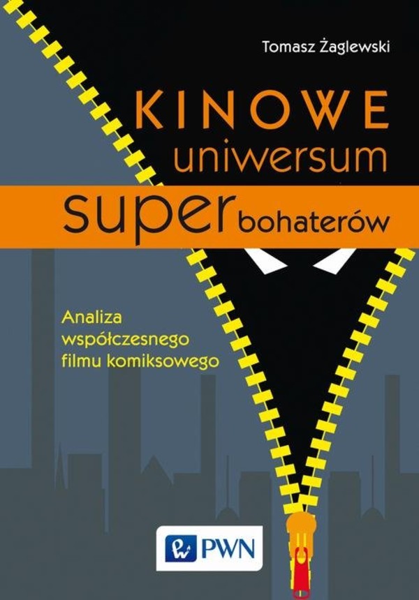 Kinowe uniwersum superbohaterów Analiza współczesnego filmu komiksowego