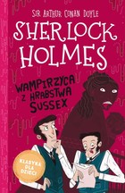 Sherlock Holmes. Tom 8 Wampirzyca z hrabstwa Sussex - mobi, epub Klasyka dla dzieci