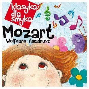 Klasyka Dla Smyka: Wolfgang Amadeusz Mozart