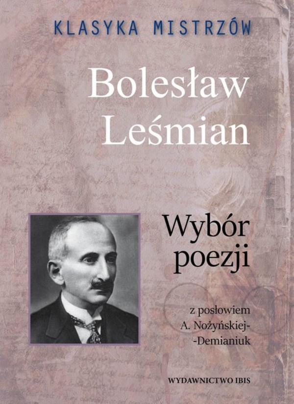 Bolesław Leśmian. Wybór poezji Klasyka mistrzów