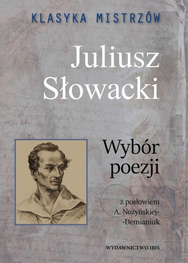 Juliusz Słowacki. Wybór poezji Klasyka mistrzów