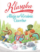 Alicja w Krainie Czarów Klasyka młodzieżowa