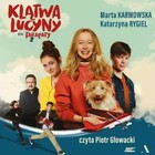 Klątwa Lucyny, czyli Tarapaty 2 - Audiobook mp3