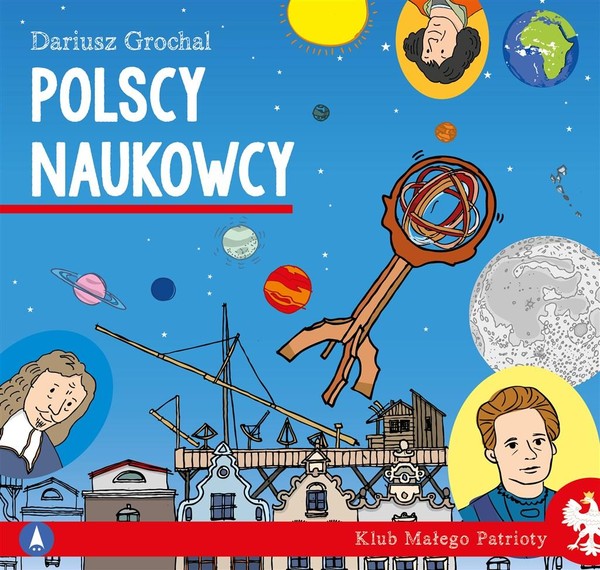 Polscy naukowcy Klub małego patrioty