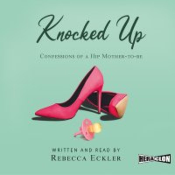 Knocked Up. Confessions of a Hip Mother-to-be - Audiobook mp3