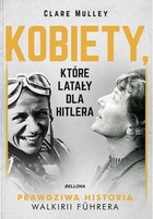 Okładka:Kobiety, które latały dla Hitlera 