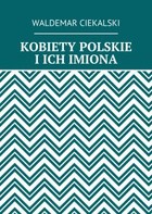 Kobiety polskie i ich imiona - mobi, epub