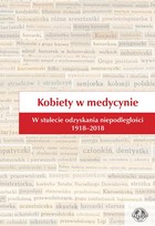 Kobiety w medycynie - pdf W stulecie odzyskania niepodległości 1918-2018
