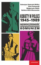 Kobiety w Polsce, 1945-1989 - mobi, epub, pdf Nowoczesność - równouprawnienie - komunizm