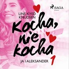Kocha, nie kocha 1 - Audiobook mp3 Ja i Aleksander
