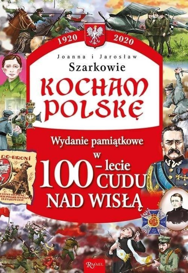 Kocham Polskę 100-lecie cudu nad Wisłą