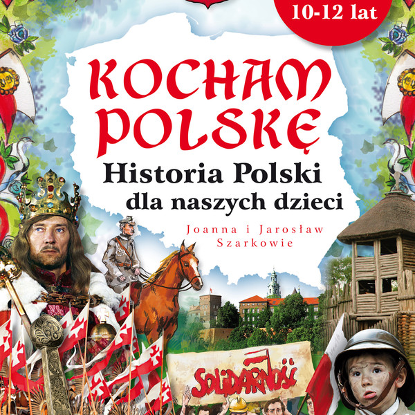 Kocham Polskę. Historia Polski dla naszych dzieci - Audiobook mp3