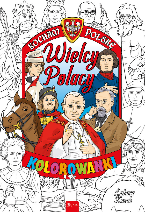 Kocham Polskę Wielcy Polacy kolorowanka