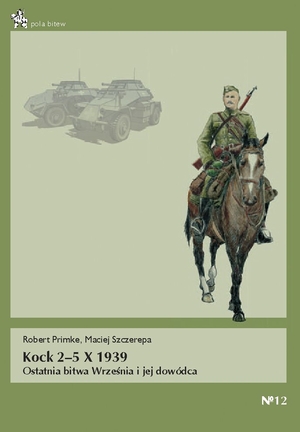 Kock 2-5.X.1939 Ostatnia bitwa Września i jej dowódca